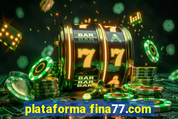 plataforma fina77.com